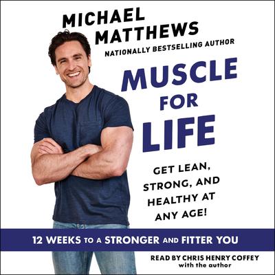 Muscle for Life by Michael Matthews audiobook