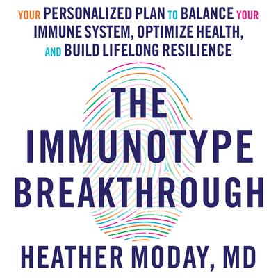 The Immunotype Breakthrough by Heather Moday audiobook