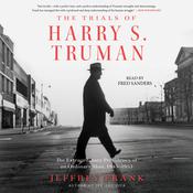 The Trials of Harry S. Truman by  Jeffrey Frank audiobook