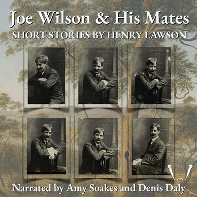 Joe Wilson and His Mates by Henry Lawson audiobook