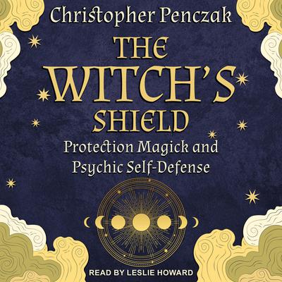 The Witch’s Shield by Christopher Penczak audiobook