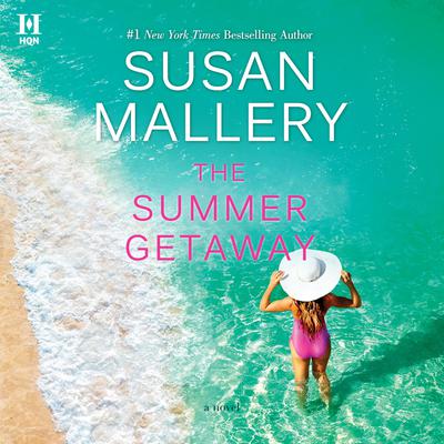 The Summer Getaway by Susan Mallery audiobook