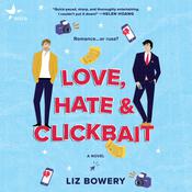 Love, Hate & Clickbait by  Liz Bowery audiobook