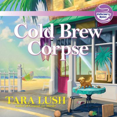 Cold Brew Corpse by Tara Lush audiobook