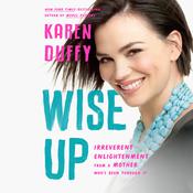 Wise Up by  Karen Duffy audiobook