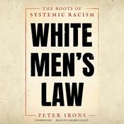White Men’s Law by  Peter Irons audiobook