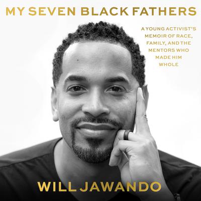 My Seven Black Fathers by Will Jawando audiobook