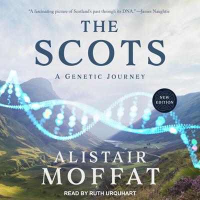 The Scots by Alistair Moffat audiobook