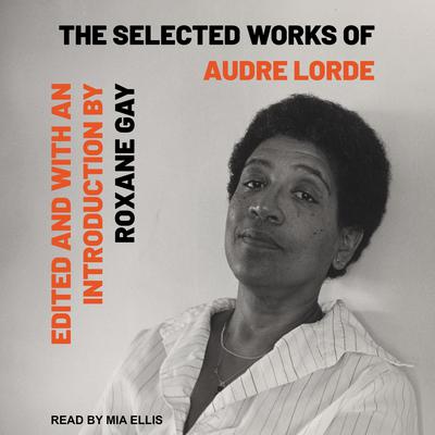Selected Works of Audre Lorde by Audre Lorde audiobook