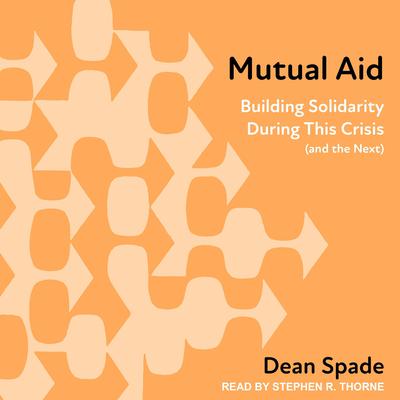 Mutual Aid by Dean Spade audiobook