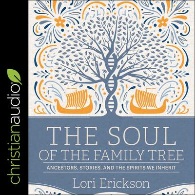 The Soul of the Family Tree by Lori Erickson audiobook