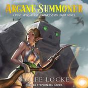 Arcane Summoner by  Wolfe Locke audiobook