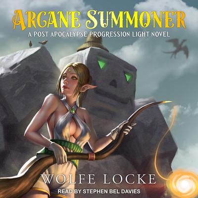 Arcane Summoner by Wolfe Locke audiobook