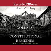 The Collapse of Constitutional Remedies by  Aziz Z. Huq audiobook