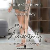 Love, Accidentally by  Aurora Rey audiobook