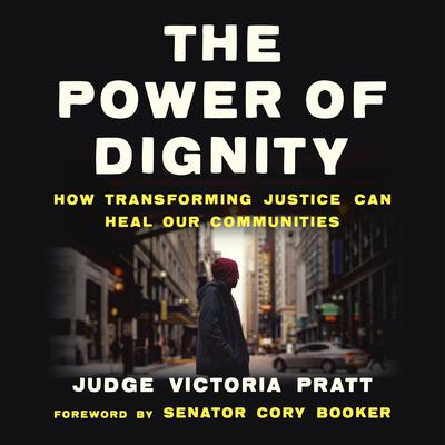 The Power of Dignity by Judge Victoria Pratt audiobook