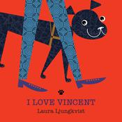 I Love Vincent by  Laura Ljungkvist audiobook