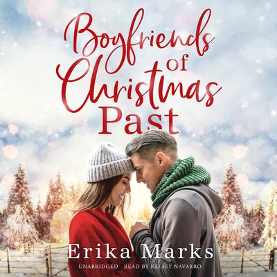 Boyfriends of Christmas Past by Erika Marks audiobook