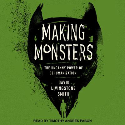 Making Monsters by David Livingstone Smith audiobook