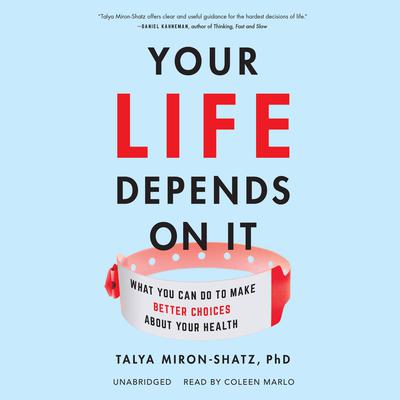 Your Life Depends on It by Talya Miron-Shatz audiobook