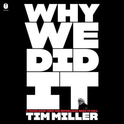 Why We Did It by Tim Miller audiobook