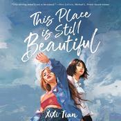 This Place Is Still Beautiful by  XiXi Tian audiobook