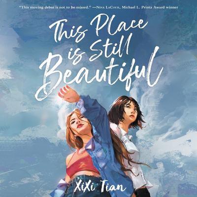 This Place Is Still Beautiful by XiXi Tian audiobook