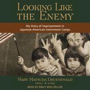 Looking Like the Enemy by  Mary Matsuda Gruenewald audiobook