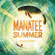 Manatee Summer by  Evan Griffith audiobook