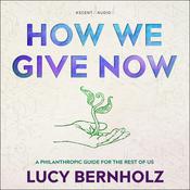 How We Give Now by  Lucy Bernholz audiobook