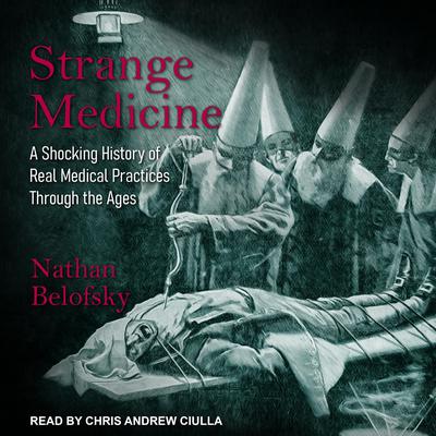 Strange Medicine by Nathan Belofsky audiobook