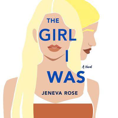 The Girl I Was by Jeneva Rose audiobook