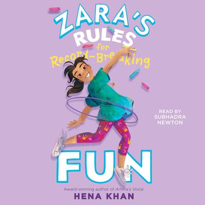 Zara's Rules for Record-Breaking Fun by Hena Khan audiobook