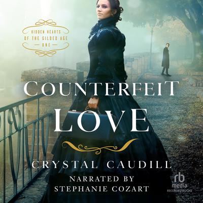 Counterfeit Love by Crystal Caudill audiobook
