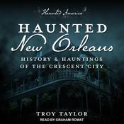Haunted New Orleans by  Troy Taylor audiobook