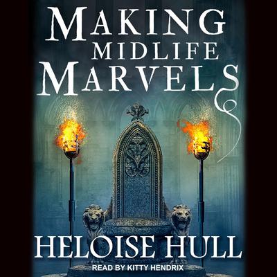 Making Midlife Marvels by Heloise Hull audiobook