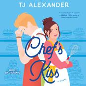 Chef's Kiss by  TJ Alexander audiobook