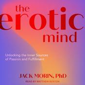 The Erotic Mind by  Jack Morin PhD audiobook