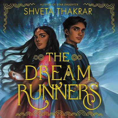 The Dream Runners by Shveta Thakrar audiobook