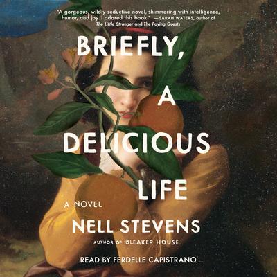 Briefly, A Delicious Life by Nell Stevens audiobook