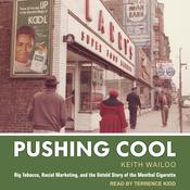 Pushing Cool by  Keith Wailoo audiobook