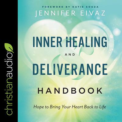 Inner Healing and Deliverance Handbook by Jennifer Eivaz audiobook