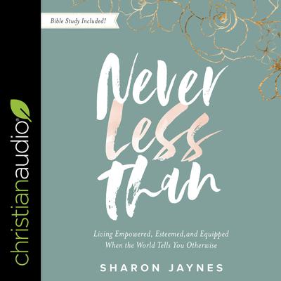 Never Less Than by Sharon Jaynes audiobook