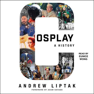 Cosplay: A History by Andrew Liptak audiobook