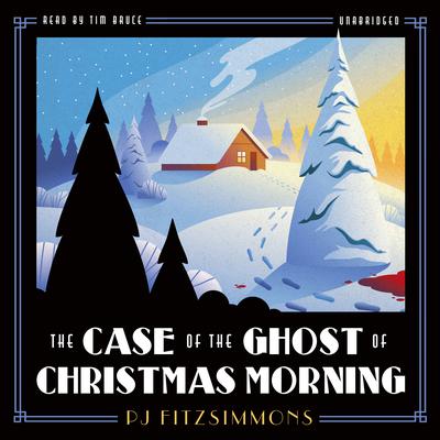 The Case of the Ghost of Christmas Morning by PJ Fitzsimmons audiobook