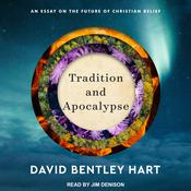 Tradition and Apocalypse by  David Bentley Hart audiobook