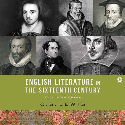 English Literature in the Sixteenth Century (Excluding Drama) by C. S. Lewis audiobook