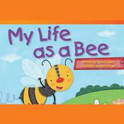 My Life as a Bee Audiobook by  Sharon Callen audiobook