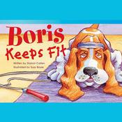 Boris Keeps Fit Audiobook by  Sharon Callen audiobook