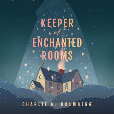 Keeper of Enchanted Rooms by Charlie N. Holmberg audiobook
